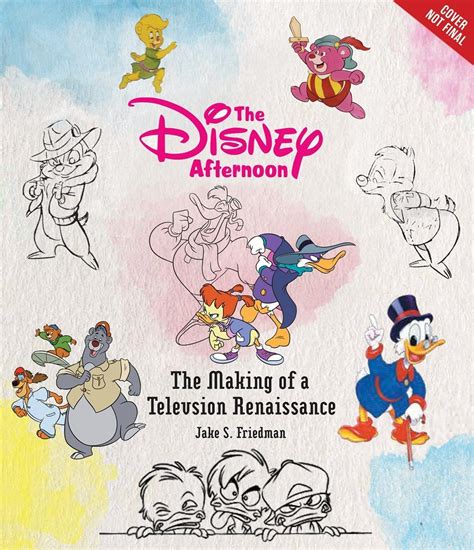 The Disney Afternoon The Making Of The Television Disney