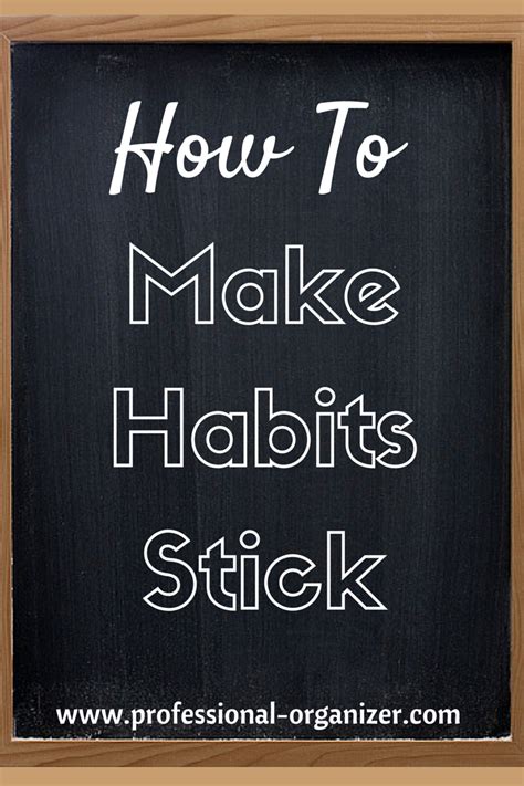 How To Make Habits Stick Ellens Blog Professional Organizing For