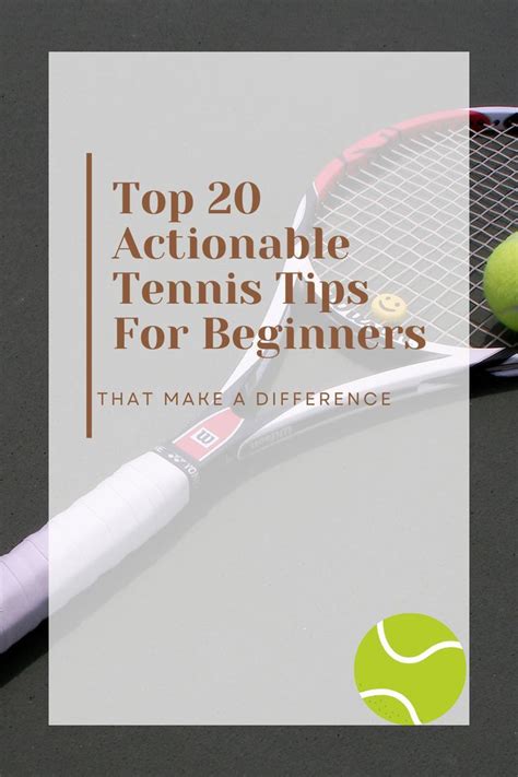 Top 20 Actionable Tennis Tips For Beginners That Make A Difference
