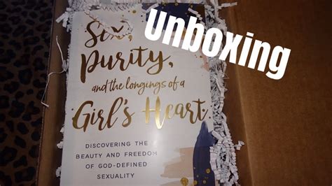 Girl Defined Sex Purity And The Longings Of A Girls Heart Book Unboxing