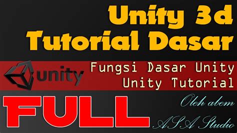 Full Video Unity 3d Tutorial Dasar Pengenalan Fungsi Dasar Unity