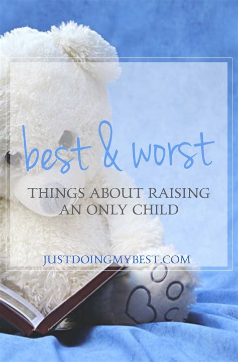 Best And Worst Things About Raising An Only Child With Images