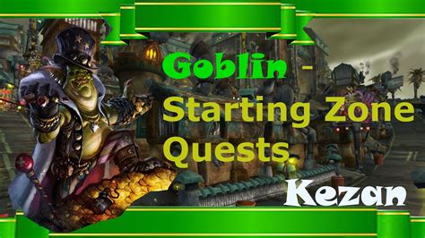 World Of Warcraft Goblin Starting Zone Quests Kezan Youtube