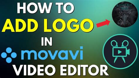 How To Add Logo In Movavi Video Editor Add Your Own Logo To Your Video In Movavi Video