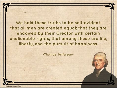 We Hold These Truths To Be Self Evident Quote Shortquotes Cc