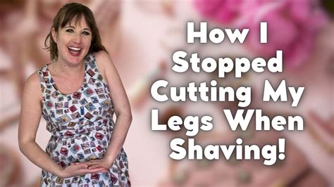How I Stopped Cutting My Legs When Shaving
