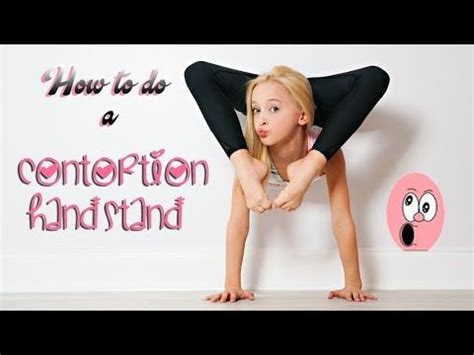 How To Do A Contortion Handstand With Lilly K Handstand Contortion