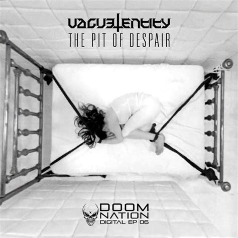 Vague Entity The Pit Of Despair Releases Discogs