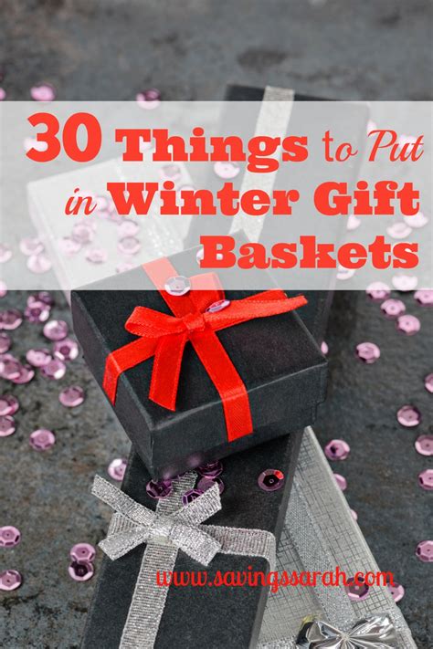 30 Things To Put In Winter T Baskets Earning And