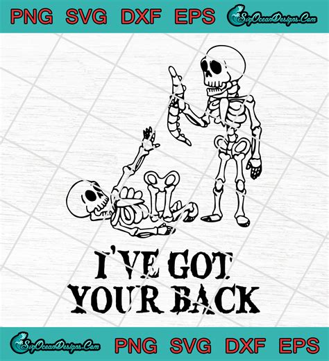 Ive Got Your Back Funny Skeleton Halloween Svg Png Eps Dxf Svg Png