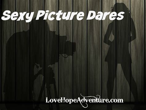 Picture Dares For Couples Love Hope Adventure