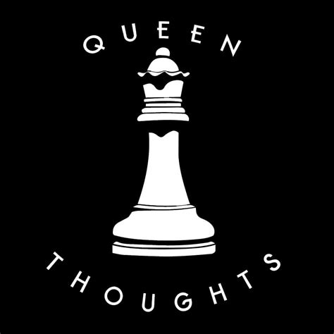 Queen Thoughts