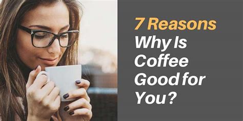 7 Reasons Why Is Coffee Good For You Boxymcom