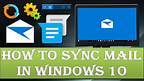 How to sync mail in windows 10?
