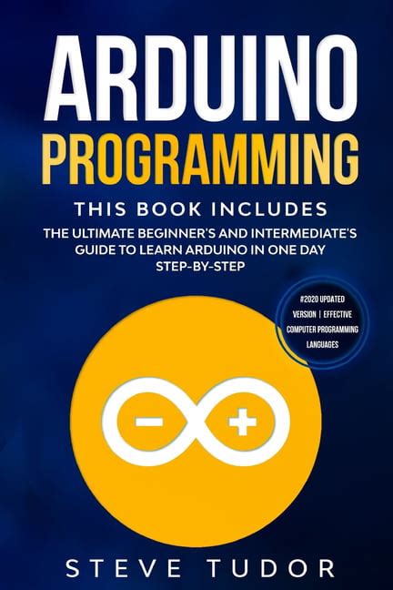 Arduino Programming This Book Includes The Ultimate Beginners And