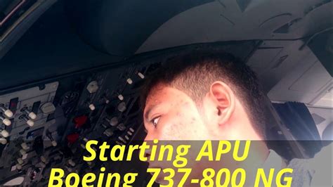 Preflight Check Starting Apu Boeing 737 800 Ng Youtube