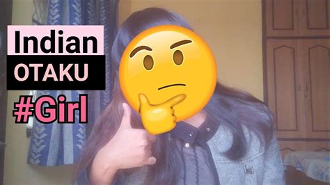 indian otaku girl youtube