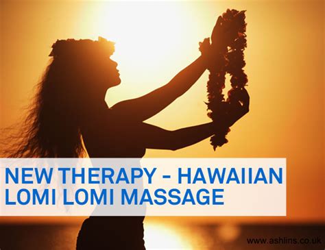 New Therapy Lomi Lomi Massage Plus Save £10 Ashlins Natural Health