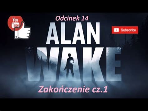 Zako Czenie Cz Alan Wake Odc Youtube