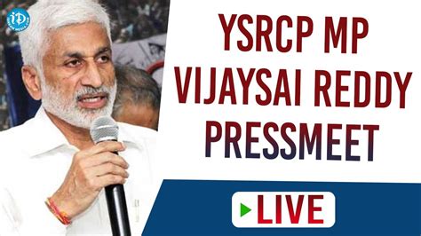 Ysrcp Mp Vijaysai Reddy Press Meet From Party Central Office Live