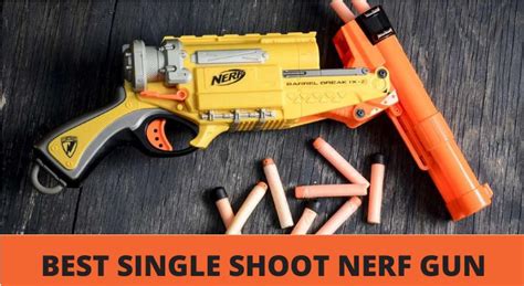 10 Best Single Shoot Nerf Guns Reviews And Buyers Guide
