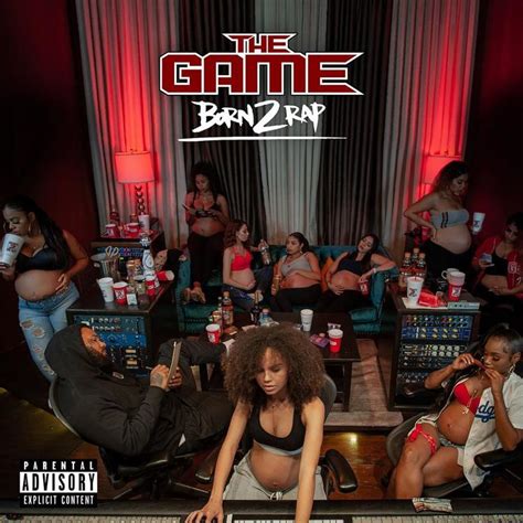 The Game Born 2 Rap Album Hip Hop News The Daily
