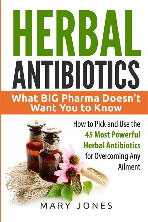 Herbal Antibiotics What Big Pharma Doesnt Want You To Know How To