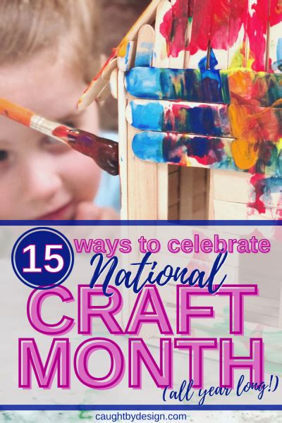 15 Ways Celebrate National Craft Month All Year Long