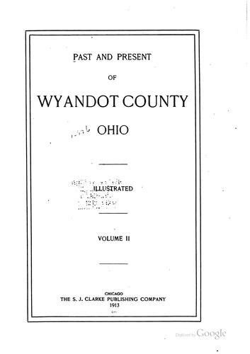 Past And Present Of Wyandot County Ohio A Record Of Settlement