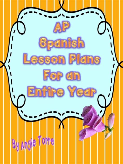 Ap Spanish Lesson Plans And Curriculum For An Entire Year Ap Spanish