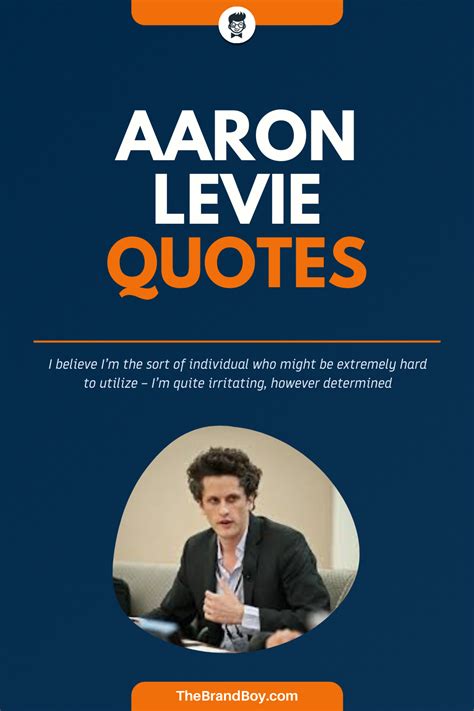 65 Famous Aaron Levie Quotes And Sayings Systems Biology Sayings