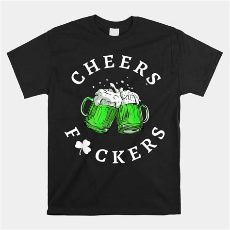 Cheers Fuckers Beer Drinking Mugs St Patricks Day Shirt TeeUni