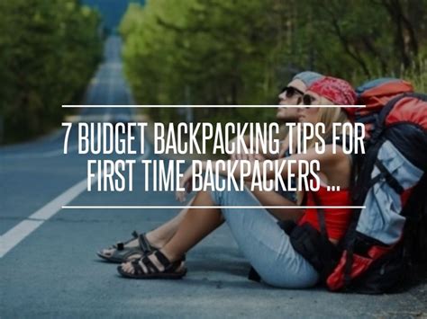 7 Budget Backpacking Tips For First Time Backpackers Backpacking Tips Backpacking Travel