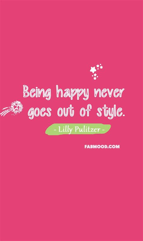 Being Happy Never Goes Out Of Style Happy Quotes Inspirational Quote