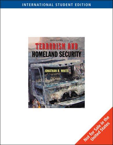 Terrorism And Homeland Security An Introduction Jonathan R White