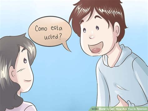 4 Ways To Say How Are You In Spanish Wikihow