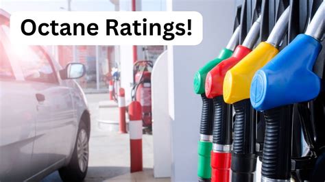 Fuel Octane Ratings Understanding The Importance Of Choosing The Right