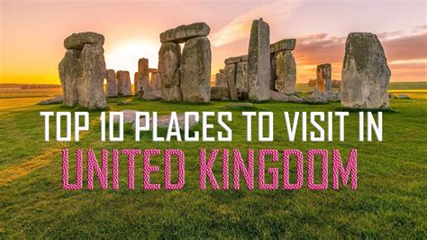 Top 10 Places To Visit In United Kingdom Top 10 Best Places To Visit