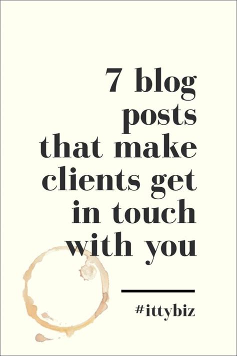 7 Blog Posts That Make Clients Get In Touch With You Ittybiz