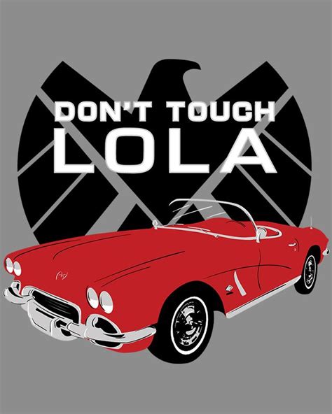 Dont Touch Lola Phil Coulson Marvel Shield Marvel Agents Of