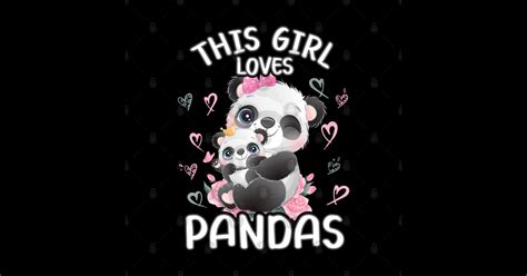 this girls loves pandas panda bear t shirt teepublic