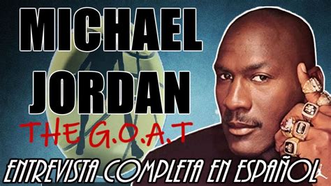 MICHAEL JORDAN ENTREVISTA COMPLETA EN ESPAÑOL 2018 YouTube