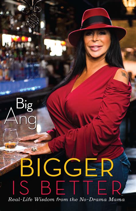 There are no supplements out there that are going to grow the size of your penis, says cohen. Bigger Is Better | Book by Big Ang | Official Publisher ...