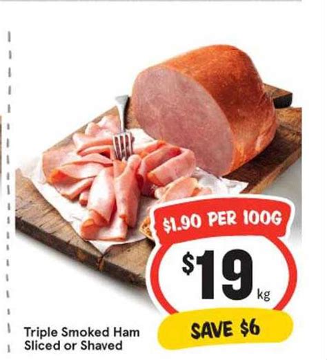 Triple Smoked Ham Sliced Or Shaved Offer At Iga