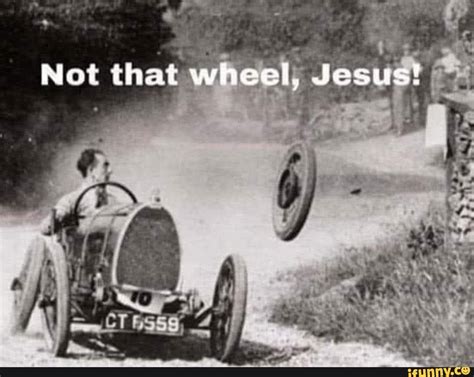 Not That Wheel Jesus