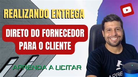 Entrega De Material Direto Do Fornecedor Para O Cliente Youtube