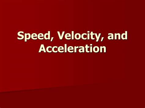 Ppt Speed Velocity And Acceleration Powerpoint Presentation Free