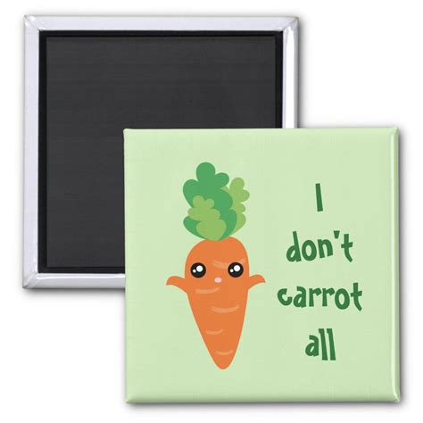Funny I Dont Carrot All Food Pun Humor Cartoon Magnet Zazzle