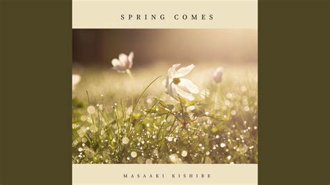 Spring Comes Youtube
