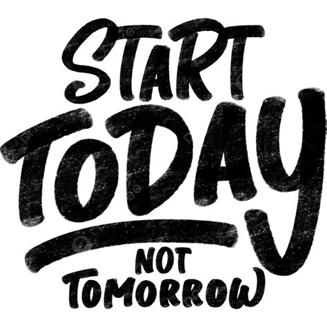 Start Today Not Tomorrow Motivational Typography Quote Design Start